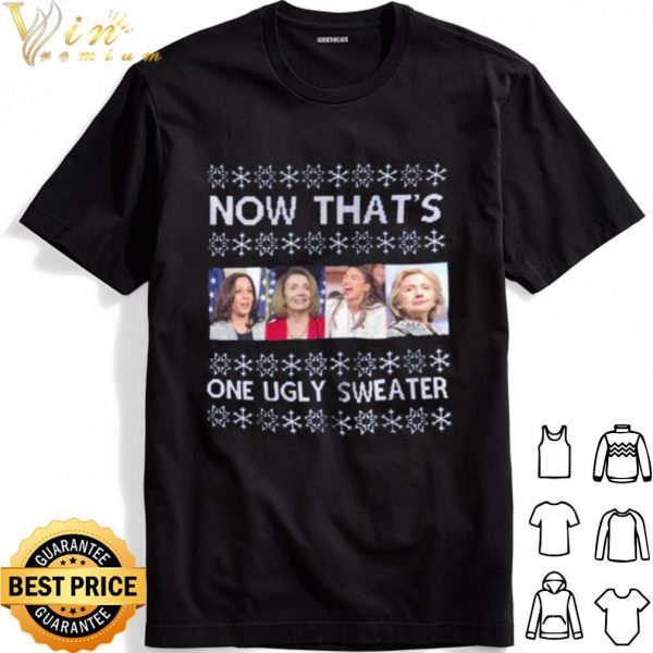 Hillary Clinton Nancy Pelosi Now That's One Ugly shirt 1