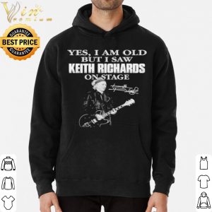 Yes I Am Old But I Saw Keith Richards On Stage Signature shirt 5