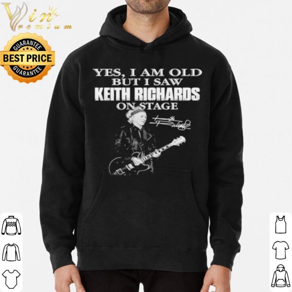 Yes I Am Old But I Saw Keith Richards On Stage Signature shirt 3