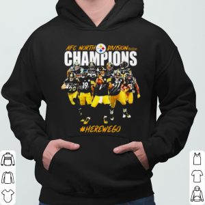 Afc North Division Champions Pittsburgh Steelers Here We Go shirt 5