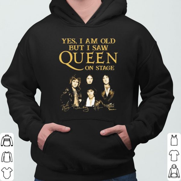 Yes I Am Old But I Saw Queen On Stage Signature shirt 3