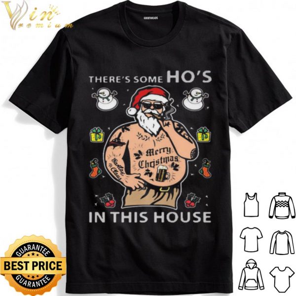 There's Some Ho's In This House Santa Claus Smoking Tattoo Christmas shirt 1
