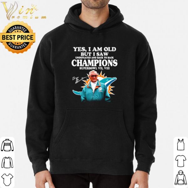 Miami Dolphins Yes I Am Old But I Saw Undefeated Champions shirt 3
