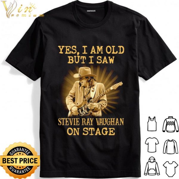 Yes I Am Old But I Saw Stevie Ray Vaughan On Stage shirt 1