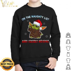 Santa Baby Yoda On The Naughty List And I Regret Nothing shirt 1 Santa Baby Yoda On The Naughty List And I Regret Nothing shirt 4