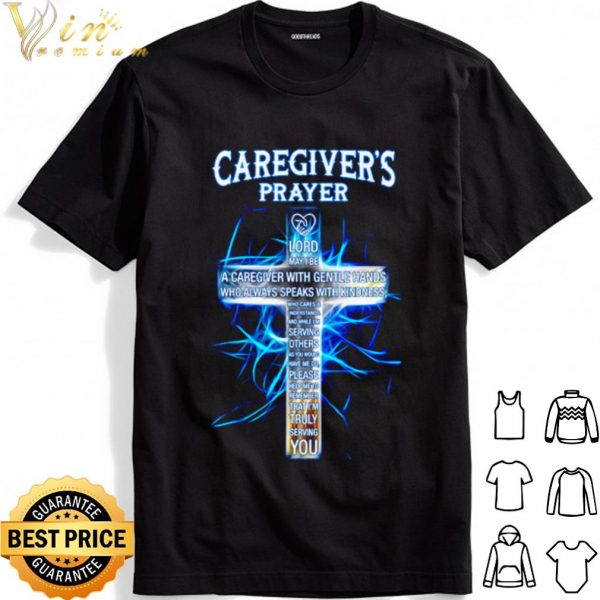 Caregiver's Prayer Lord May I Be A Caregiver With Gentle Hands shirt 1