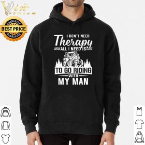 Utv I Don't Need Therapy All I Need Is To Go Riding With My Man shirt 5