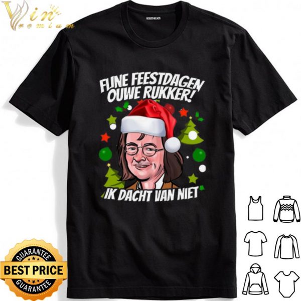 Fijne Feestdagen Ouwe Rukker Ik Dacht Van Niet shirt 1