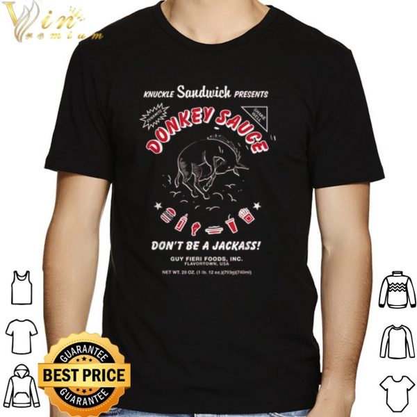 Knuckle Sandwich Presents Donkey Sauce Don't Be A Jackass shirt 1