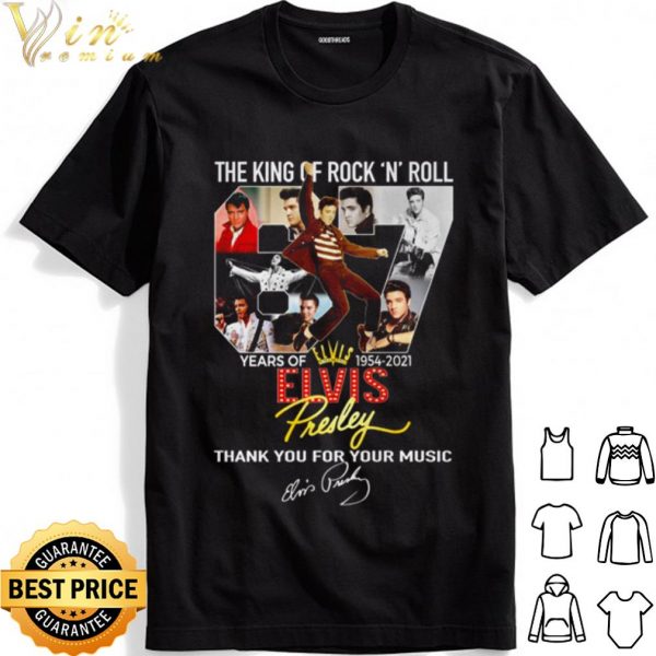 The King Of Rock 'N' Roll Signature Elvis Presley Thank Your Music shirt 1