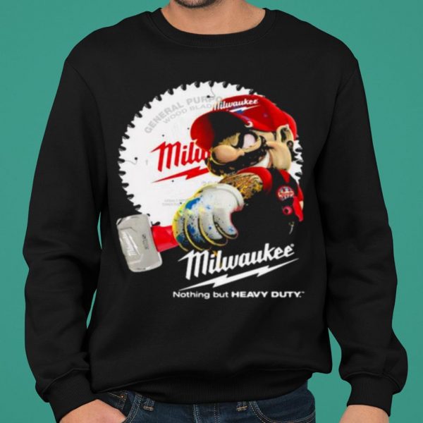 Mario Holds A Hammer Milwaukee Nothing But Heavy Duty shirt 2