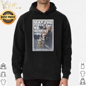 The Mandalorian Ahsoka May The Force Be With You shirt 5