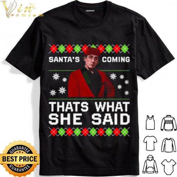 Michael Scott Santa's Coming That's What She Ugly Christmas shirt 1