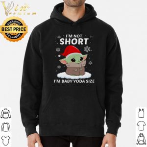 I'm Short I'm Baby Yoda Size Christmas shirt 2 I'm Short I'm Baby Yoda Size Christmas shirt 5