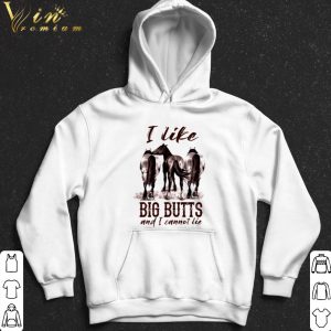 Horse I like big butts and I cannot lie shirt 4