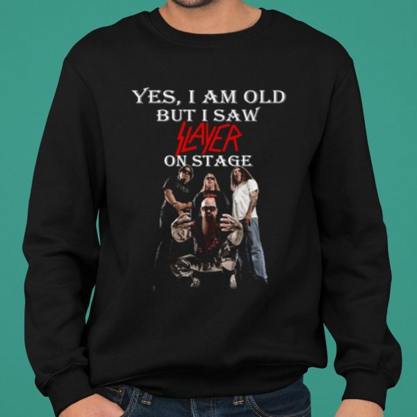 Yes I Am Old But I Saw Slayer On Stage shirt 2