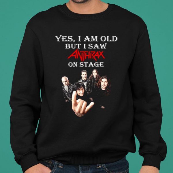 Yes I Am Old But I Saw Anthrax On Stage shirt 2