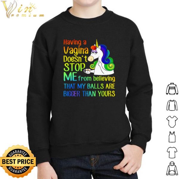 Unicorn Having A Cagina Doesn't Stop Me From Believing shirt 2