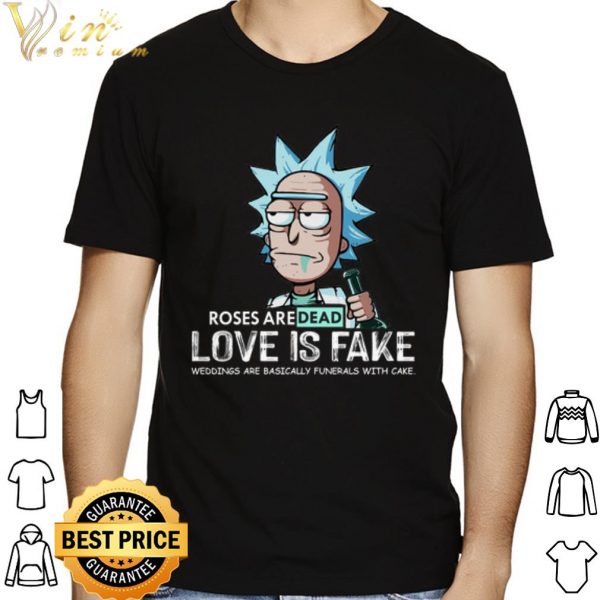 Rick Sanchez Roses Aredead Love is Fake shirt 1