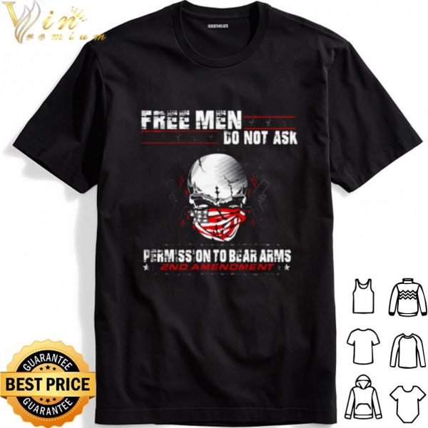 Free Men Do No Ask Permission To Bear Arms shirt 1