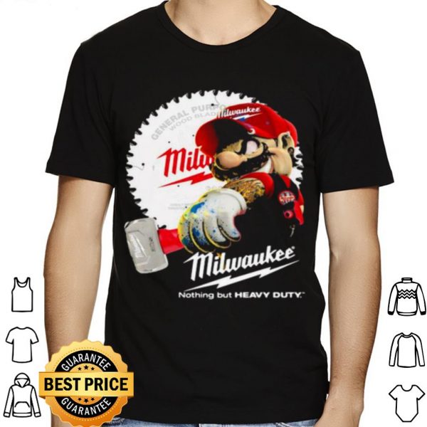Mario Holds A Hammer Milwaukee Nothing But Heavy Duty shirt 1