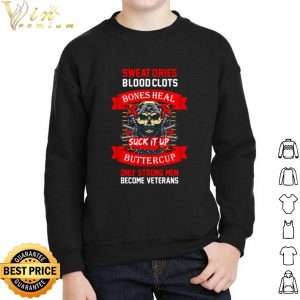 Veteran sweat dries blood clots bones heal buttercup shirt 4