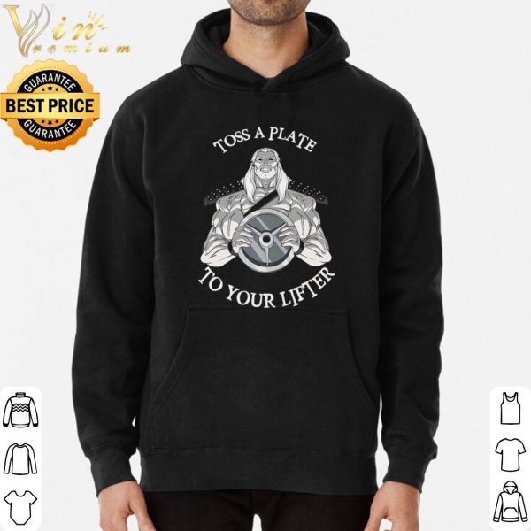 Toss A Plate To Your Lifter shirt 3