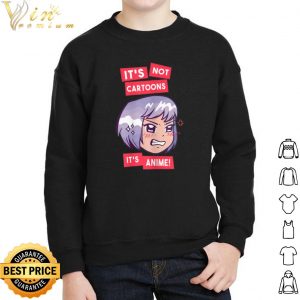 It's Not Cartoons It's Anime Girl shirt 4