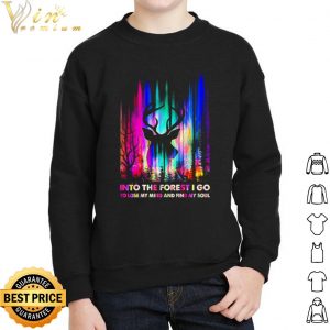 Hunting Into The Forest I Go To Lose My Mind And Find My Soul shirt 4