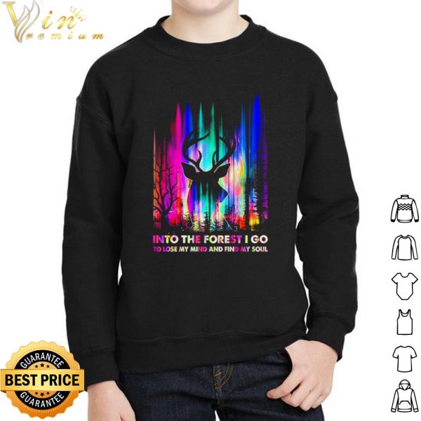 Hunting Into The Forest I Go To Lose My Mind And Find My Soul shirt 2