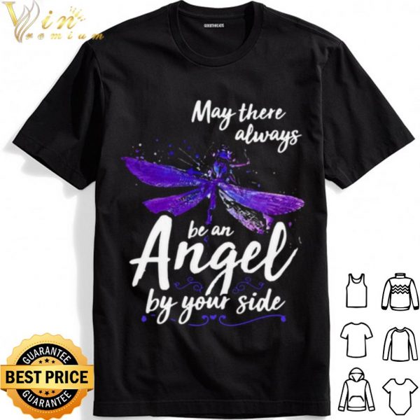 May There Always Be An Angel By Your Side Dragonfly shirt 1