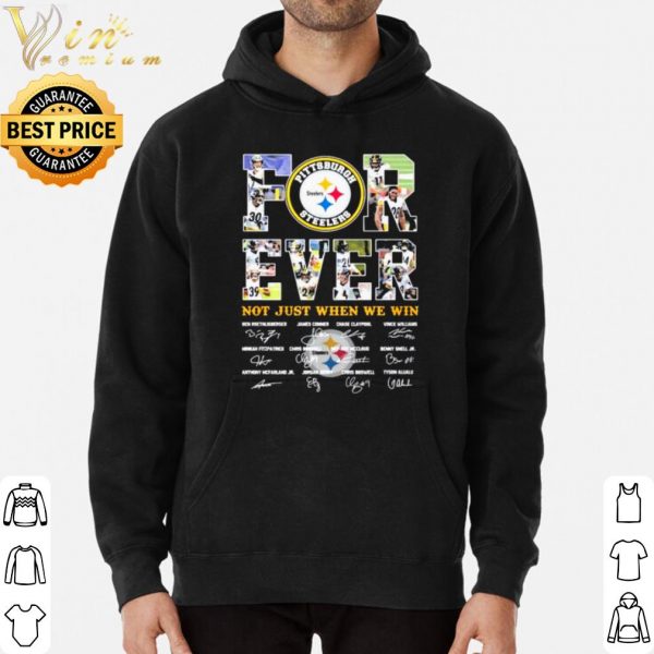 Pittsburgh Steelers Forever Not Just When You Win Signatures shirt 3