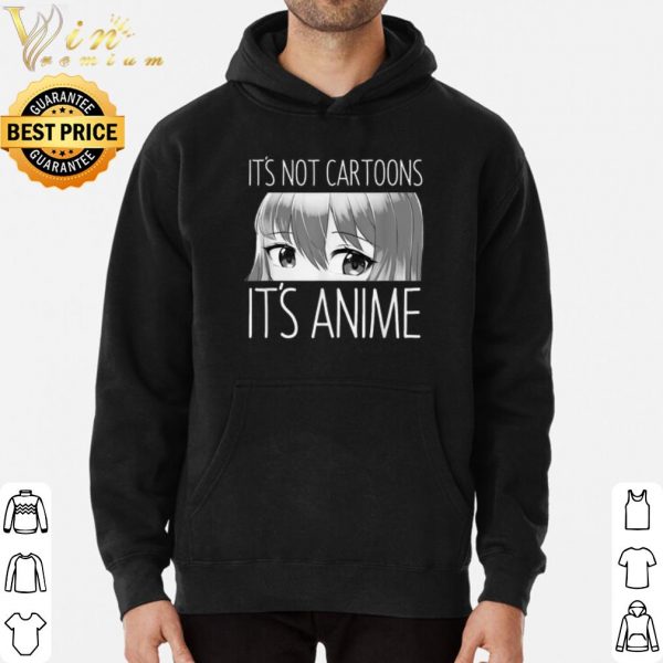 It's Not Cartoons It's Anime shirt 3
