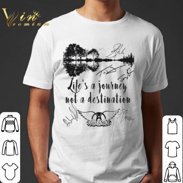 Life's A Journey Not A Destination shirt 1