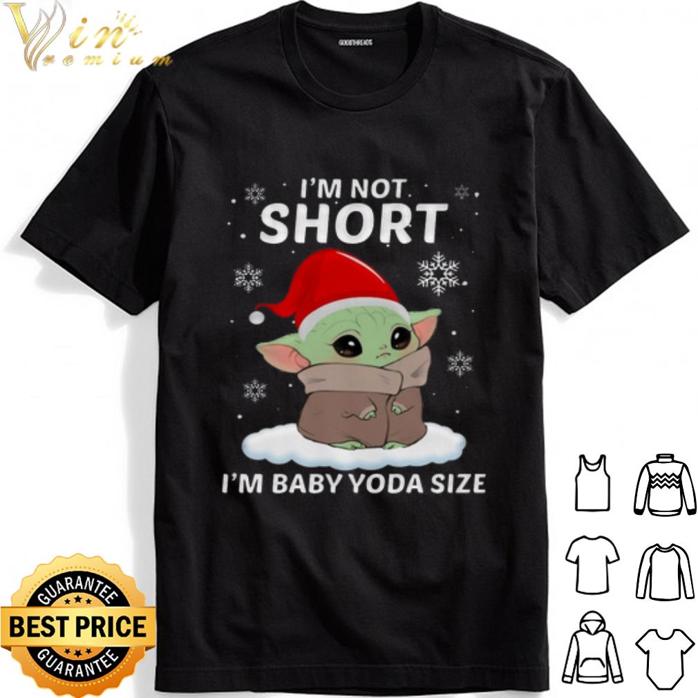 I'm Short I'm Baby Yoda Size Christmas shirt I'm Short I'm Baby Yoda Size Christmas shirt 1
