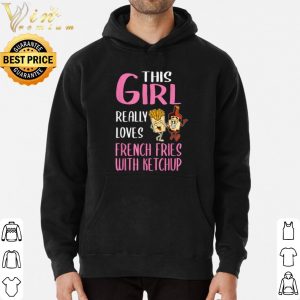 This Girl Really Loves French Fries With Ketchup shirt 5