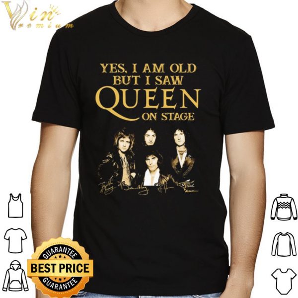 Yes I Am Old But I Saw Queen On Stage Signature shirt 1