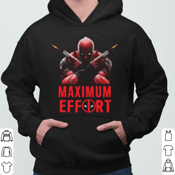 Deadpool Maximum Effort shirt 3