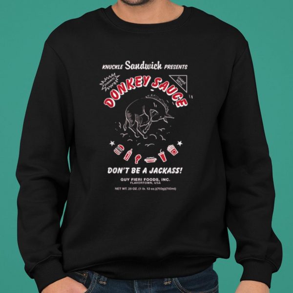 Knuckle Sandwich Presents Donkey Sauce Don't Be A Jackass shirt 2