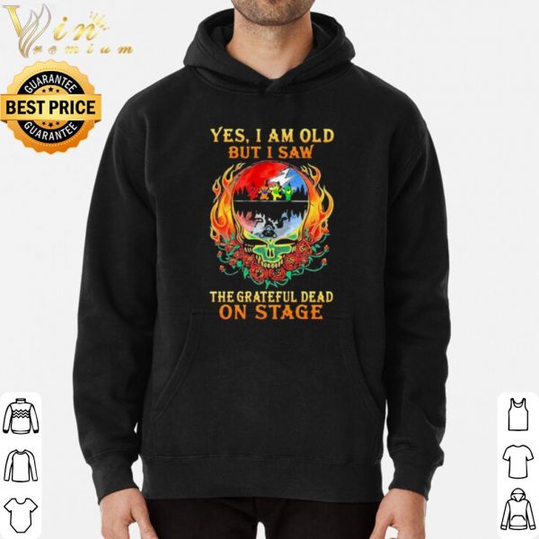 Yes I Am Old But I Saw The Grateful Dead On Stage Skull shirt 3