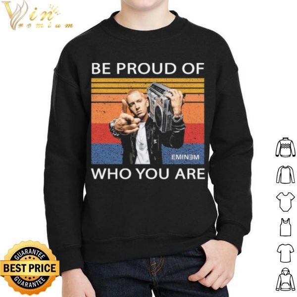 Eminem Be Proud Of Who You Are Vintage shirt 2