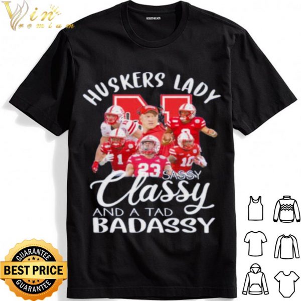 Huskers Lady Sassy Classy And A Tad Badassy shirt 1