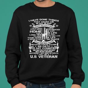 I Have Done Things That Haunt Me In My Sleep Us Veteran shirt 4