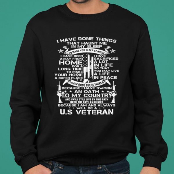 I Have Done Things That Haunt Me In My Sleep Us Veteran shirt 2