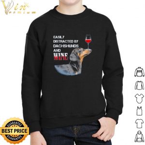 Easily Distracted By Dachshunds And Wine shirt 4