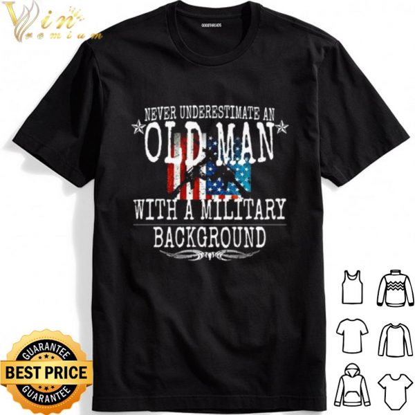 Never Underestimate An Old Man With A Military Background shirt 1