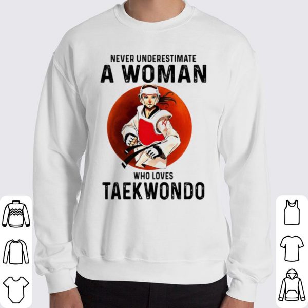 Never Underestimate A Woman Who Loves Taekwondo Vintage shirt 3