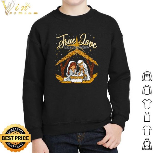 True Love Was Born In A Barn shirt 2