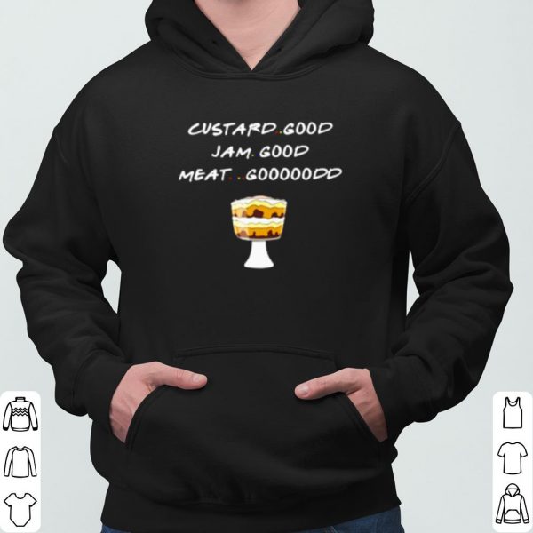 Custard Good Jam Good Meat Goood Friends shirt 3