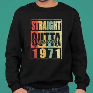 January Straight Outta 1971 shirt 4